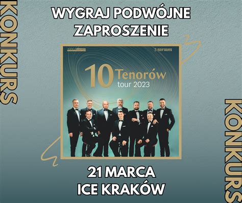 Kraków Wygraj Podwójne Zaproszenie Na Koncert 10 Tenorów E