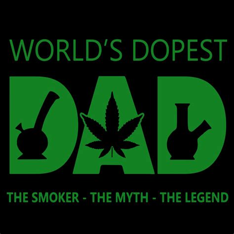 Worlds Dopest Dad Svg The Smoker The Myth The The Legend Svg Etsy