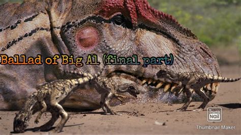 Walking With Dinosaurs Special BBC Ballad Of Big Al Final Part YouTube