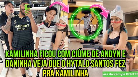 🔋kamilinha ficou com ciúme de andyn e daninha e veja o que o hytalo santos fez na academia veja