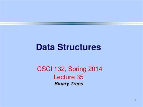 Ppt Data Structures Csci 132 Spring 2014 Lecture 35 Binary Trees