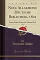 Neue Allgemeine Deutsche Bibliothek, 1802, Vol. 74: Erstes St ck ...