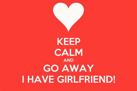 Keep Calm And Go Away I Have Girlfriend Poster Xavi Keep Calm O Matic