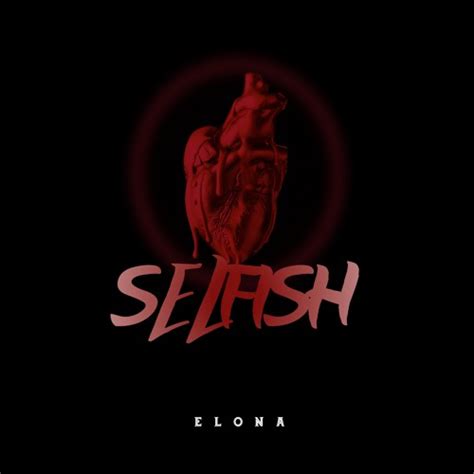 Elona Selfish By Elona Elona Free Listening On Soundcloud