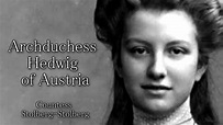Archduchess Hedwig of Austria, Countess Stolberg-Stolberg - YouTube
