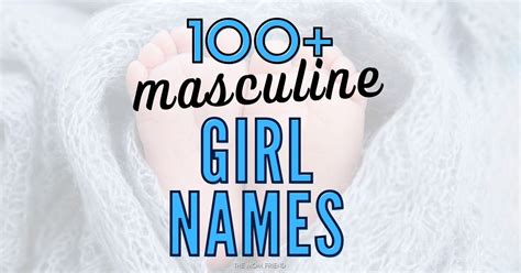 100 Masculine Girl Names With Meanings And Origins The Mom Friend