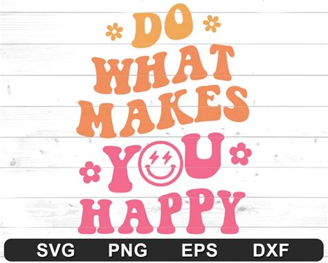 Do What Makes You Happy Svg Trendy Design For Hoodie Etsy