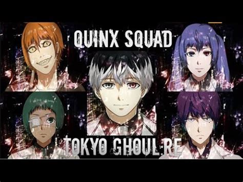 Tokyo ghoul season 4, called tokyo ghoul:re 2nd season, premiered on october 9, 2018, and saw its conclusion being aired on december 25, 2018. Quinx Squad Members in Tokyo Ghoul Season 3 - YouTube