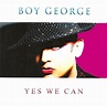 Boy George – Yes We Can (2011, CDr) - Discogs