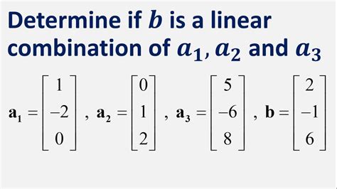 Determine If B Is A Linear Combination Of A1 A2 And A3 A11 20