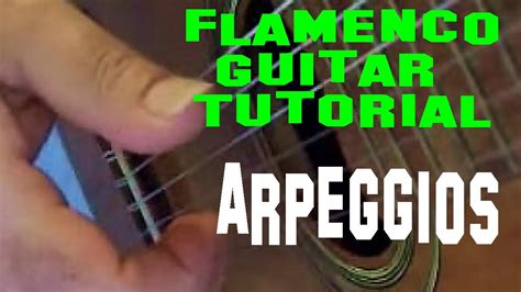 Easy Flamenco Guitar Lesson Arpeggios Forward And Continuous Youtube