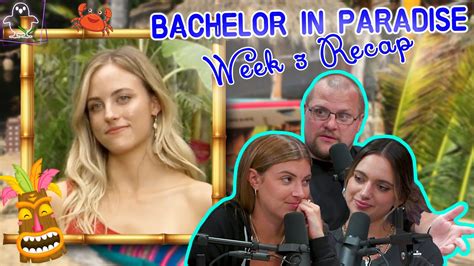 Bachelor In Paradise Week 3 Recap Full Episode YouTube