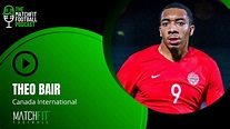 Theo Bair | Canada National Team (Podcast) — Matchfit Football