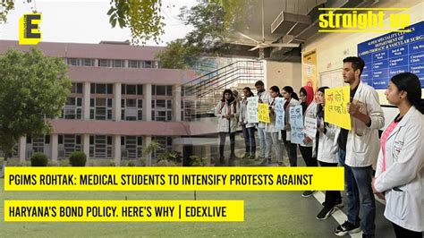 Pgims Rohtak Medical Students To Intensify Protests Against Haryana S Bond Policy Here S Why