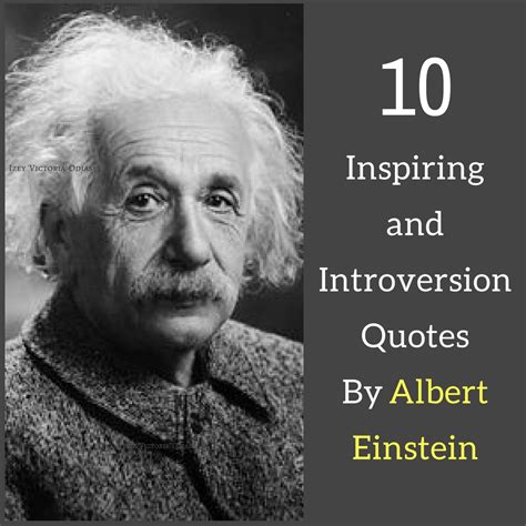 10 Inspiring and Introversion Quotes By Albert Einstein