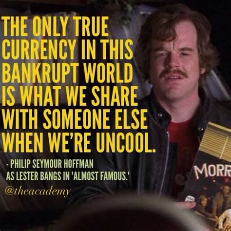 Lester Bangs Film Quotes Quotable Quotes Philip Seymour Hoffman Bettering Myself Almost