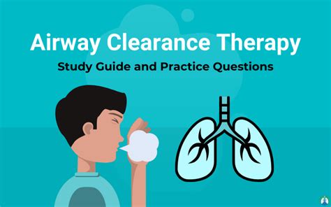 Airway Clearance Therapy Study Guide And Practice Questions