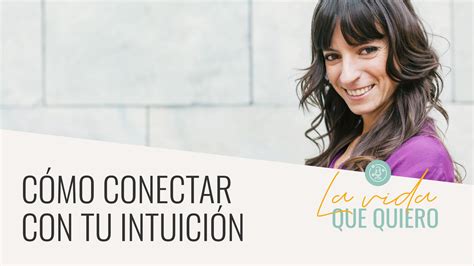 Cómo Potenciar Y Conectar Con Tu Intuición Lauraribas