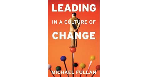 Leading In A Culture Of Change By Michael Fullan — Reviews Discussion