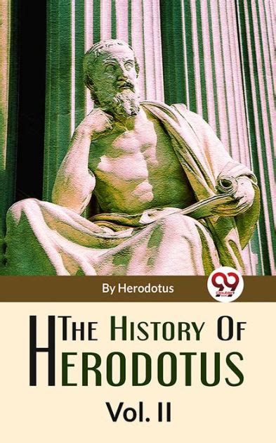 The History Of Herodotus Vol 2 By Herodotus Paperback Barnes And Noble