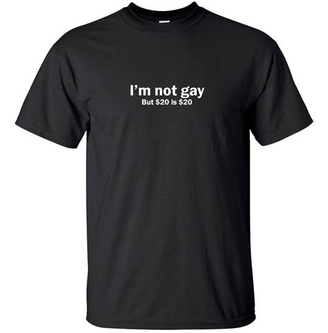 Im Not Gay But 20 Is 20 Funny T Shirt Adult Black White Custom Ebay