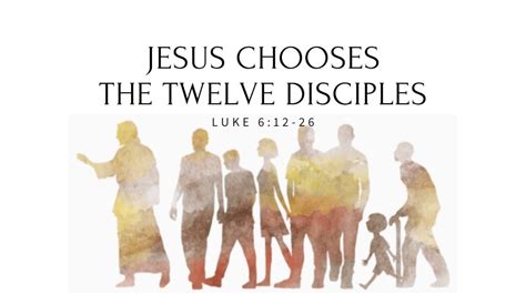 Jesus Chooses The Twelve Disciples Luke 612 26 U Of T Stgeorge