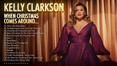 Kelly Clarkson - When Christmas Comes Around ( Full Album ) | New Album ...