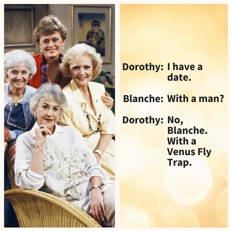 33 Quotes From The Golden Girls Guaranteed To Make Your Day Golden Girls Golden Girls Quotes