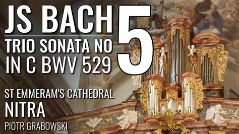 Js Bach Trio Sonata 5 In C Bwv 529 St Emmerams Cathedral Nitra