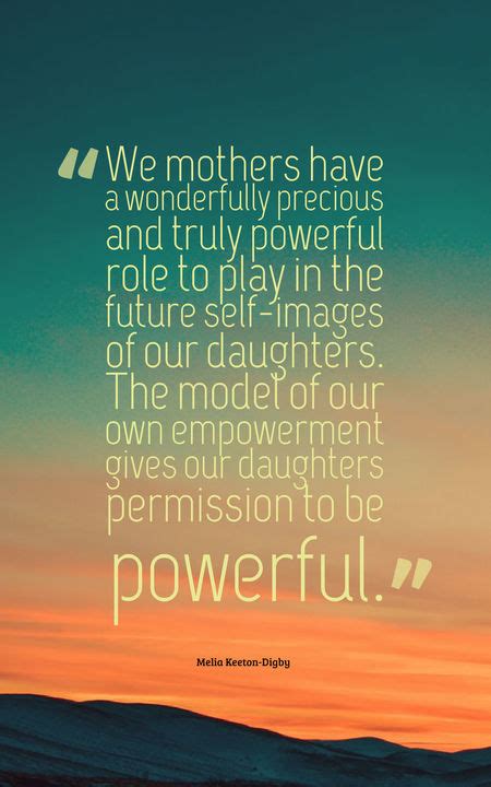You are brave, you are capable, you are pretty, and you can accomplish anything your heart desires! 70 Heartwarming Mother Daughter Quotes | Planet of Success