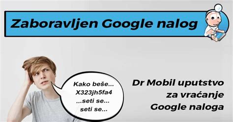 Zaboravljen Google Nalog Vra Anje Google Lozinke I Naloga