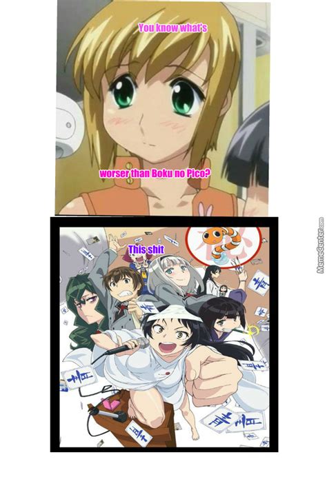 Also when i found these and wanted to show them to my friends they got annoyed. You Know What's Worse Than Boku No Pico? by katygirl345 ...