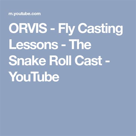 Orvis Fly Casting Lessons The Snake Roll Cast Youtube Fly