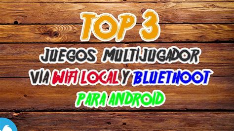 Top 3 Juegos Multijugador Vía Wifi Local Y Bluethoot Android Youtube