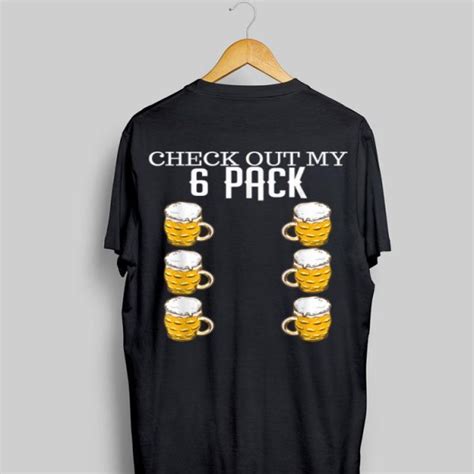 Check Out My Six Pack Beer Shirt Hoodie Sweater Longsleeve T Shirt
