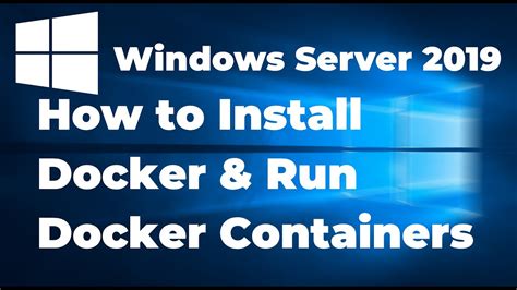 How To Install And Run Docker Containers On Windows Server 2019 Youtube