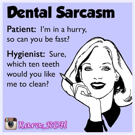 pin by kaylee washam on dental humor dental hygienist humor dental humor dental quotes funny