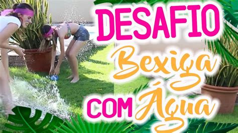 Desafio Da Bexiga Com Água Especial De Férias Carol E Thaís Feat