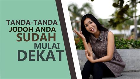 Tanda bahwa jodohmu sudah dekat, dan tidak lama akan datang adalah ketika kamu sudah menemukan sosok yang lain daripada yang lain, artinya bisa dipahami dengan tanda tangan terbuka. TANDA-TANDA JODOH ANDA SUDAH DEKAT | Inspirasi Cinta - YouTube