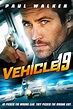Vehicle 19 DVD Release Date | Redbox, Netflix, iTunes, Amazon