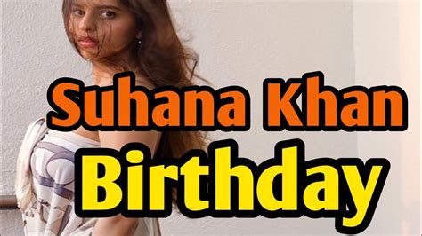Suhana Khan Birthday Suhana Khan Birthday 2020 Youtube