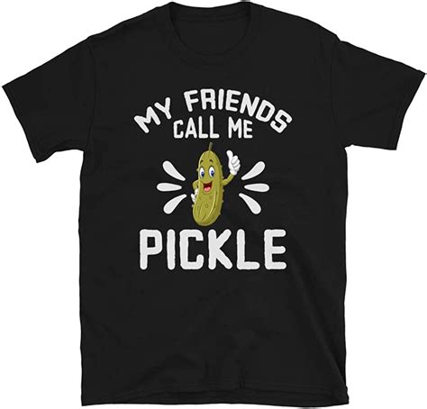 Usclothing4kin My Friends Call Me Pickle Unisex Shirt Funny Cute Pickle