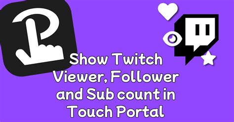 Show Twitch Viewer Follower And Sub Count In Touch Portal