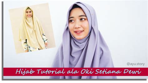 tutorial hijab ala kak oki setiana dewi hijab segi empat wolfis youtube