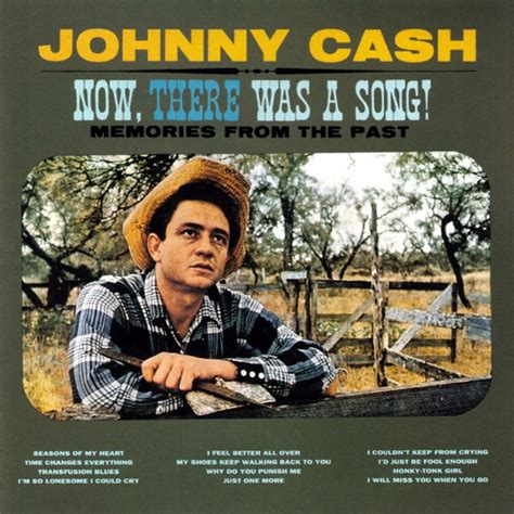 Johnnie johnson's name gave this song its title. Johnny Cash - Now, There Was A Song! Lyrics and Tracklist ...