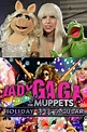 Lady Gaga and the Muppets Holiday Spectacular (2013) - Where to Watch ...