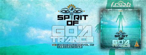 Geomagnetic And Fresh Frequencies Present Spirit Of Goa Trance V2
