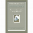 Wilhelm Dilthey: Selected Works: Wilhelm Dilthey: Selected Works ...