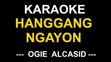 Hanggang Ngayon Ogie Alcasid Karaoke Music Box Youtube