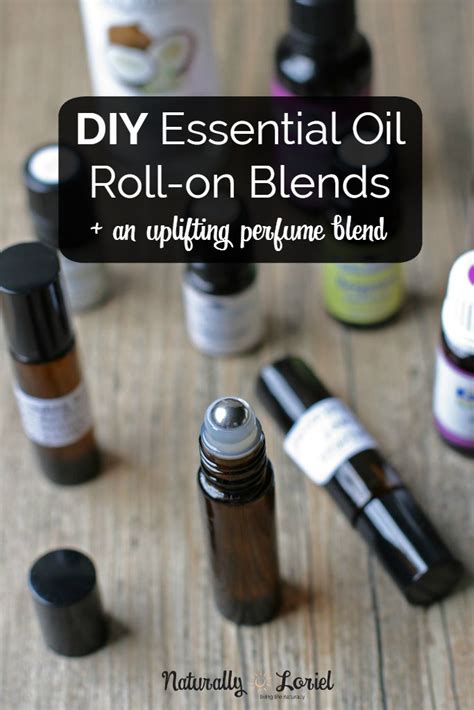 Diy Essential Oil Roll On Blends An Uplifting Perfume Blend